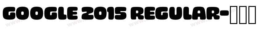 Google 2015 Regular字体转换 Google 2015 Regular字体转换